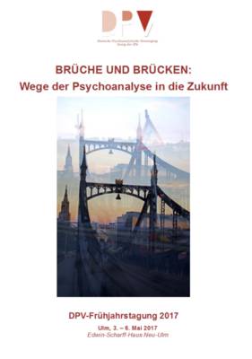 Brüche und Brücken: Wege der Psychoanalyse in die Zukunft
